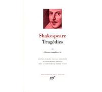 Tragédies William Shakespeare (Auteur), Anne Barton (Préface), Jean-Michel Déprats (Editeur du volume)