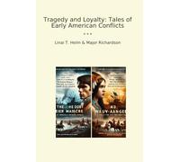 Tragedy and Loyalty: Tales of Early American Conflicts