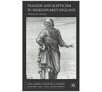 Tragedy And Scepticism In Shakespeare's England, Early Modern Literature in History William M. Hamlin (Auteur)