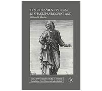 Tragedy And Scepticism In Shakespeare's England