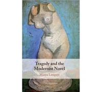 Tragedy and the Modernist Novel by Manya University of Arizona Lempert Manya University of Arizona Lempert (Auteur)
