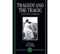 Tragedy And The Tragic 'greek Theatre And Beyond