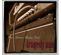 Tragedy Ann - One Nation Under God