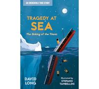 Tragedy at Sea: The Sinking of the Titanic