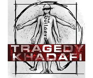 Tragedy Khadafi - The Builders