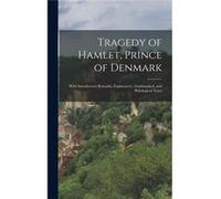Tragedy of Hamlet Prince of Denmark With Introductory Remarks Explanatory Grammatical and Philological Notes - Anonymous - Creative Media Partners LLC - L AnonymousAnonymous (Auteur)