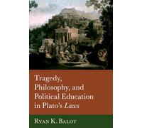 Tragedy, Philosophy, and Political Education in Plato's Laws
