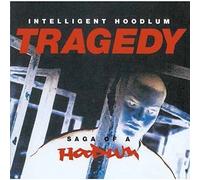 Tragedy: Saga of a Hoodlum by INTELLIGENT HOODLUM (2015-11-20)