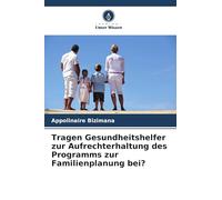 Tragen Gesundheitshelfer zur Aufrechterhaltung des Programms zur Familienplanung bei?