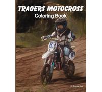 Tragers Motocross Coloring Book: Bold illustrations for your young motocross racer