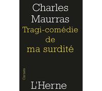 Tragi-comedie de ma surdite - Charles Maurras - L'herne - broché - Essai