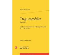 Tragi-Comédies - Tome 2, La Soeur Valeureuse Ou L'aveugle Amante Et Le Mausolée