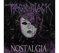 Tragic Black - Nostalgia [Import]