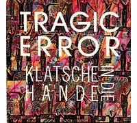 Tragic Error - Klatsche In Die Hände (In The Evening) / Klatsche In Die Hände (Instrumental) / Links - Rechts / Remote Kontrol