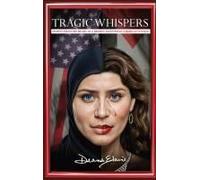 Tragic Whispers: Secrets From The Heart Of A Broken Palestinian American Women