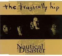Tragically Hip, the - Nautical Disaster [Import]