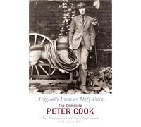 Tragically I Was an Only Twin: The Comedy of Peter Cook