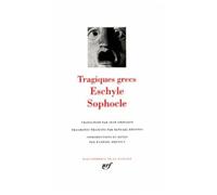 Eschyle - Sophocle : Tragiques grecs