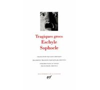 Eschyle - Sophocle : Tragiques grecs