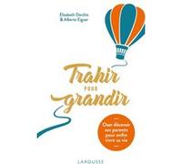 Trahir pour grandir Elisabeth Darchis (Auteur), Alberto Eiguer (Auteur)
