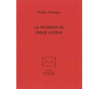 Trahison de Philip Guston - Didier Ottinger - L'echoppe Eds De - broché - Beau livre