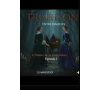 TRAHISON ENTRE JUMELLES: L'OMBRE DE LA FORET NOIRE ÉPISODE 1
