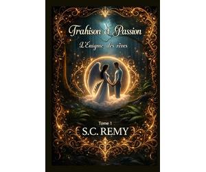 Trahison et Passion: L'énigme des rêves