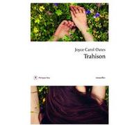 Trahison Joyce Carol Oates (Auteur), Christine Auché (Traduction)