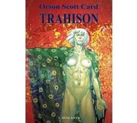 Trahison Orson Scott Card (Auteur), Florence Bury (Traduction)