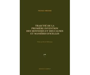 Traictie de la première invention des monnoies et des causes et manière d'icelles: Texte de la traduction française du XVIe siècle