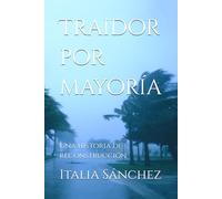 Traidor por mayoría: Una historia de reconstrucción