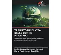 TRAIETTORIE DI VITA DELLE DONNE MINATRICI: Traiettorie di donne afro-discendenti nella pratica ancestrale dell'estrazione mineraria