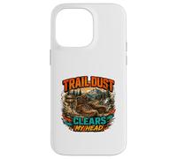 Trail Dust Clears My Head Design d'aventure en Plein air Coque pour iPhone 14 Pro Max
