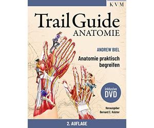 Trail Guide Anatomie: Anatomie praktisch begreifen (mit DVD)