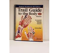 Trail Guide to the Body: A Hands-on Guide to Locating Muscles, Bones and More