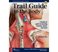 Trail Guide to the Body Book & Video: A Hands-on Guide to Locating Muscles, Bones and More