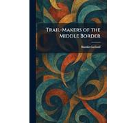 Trail-Makers of the Middle Border
