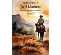 Trail Markers: Along the way to life everlasting