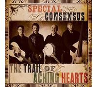 Trail Of Aching Hearts by Special Consensus (2007-05-15)