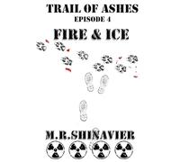 Trail of Ashes Episode 4 Fire & Ice
