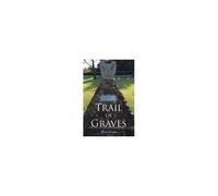 Trail Of Graves Paperback Book By Clark,Doug,