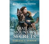 Trail of Mountain Secrets - Darlene L. Turner - Love Inspired Suspense - ebook (ePub) - Livre