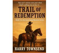 Trail of Redemption: Forgiveness Often Rides on the Same Trail as Faith