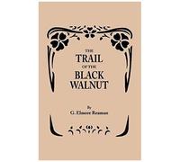 Trail Of The Black Walnut [Second Edition, 1965]