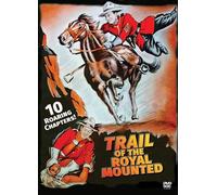 Trail Of The Royal Mounted [Digital Video Disc]