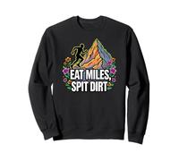 Trail Runner Eat Miles Spit Dirt Mountain Sweatshirt
