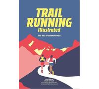 Trail Running illustrated: The Art of Running Free