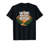 Trail Running Mountain Runner Eat Dirt Run Fast Repeat T-Shirt