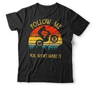 Trail Trial Bike T-Shirt Follow Me You Won’T Make It Moto Trail Top Men's T-Shirt Black S