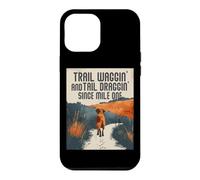 Trail WAGGIN and Tail DRAGGIN Since Mile One Coque pour iPhone 12 Pro Max